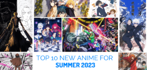 Read more about the article Top 10 New Anime to Watch in Summer 2023