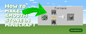 Read more about the article How To Make Smooth Stone in Minecraft (1.20+)